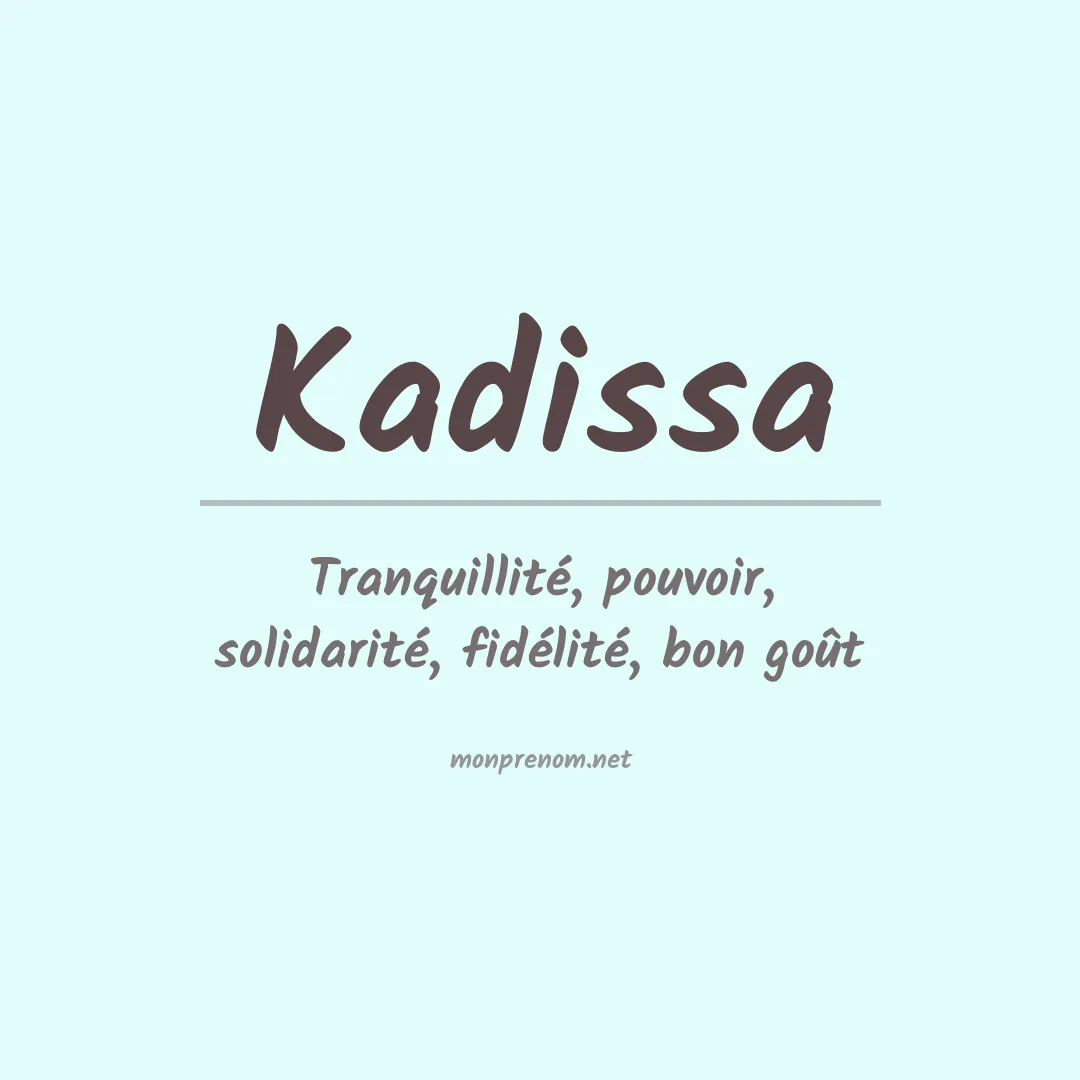 Signification du Prénom Kadissa Signification du Prénom Kadissa