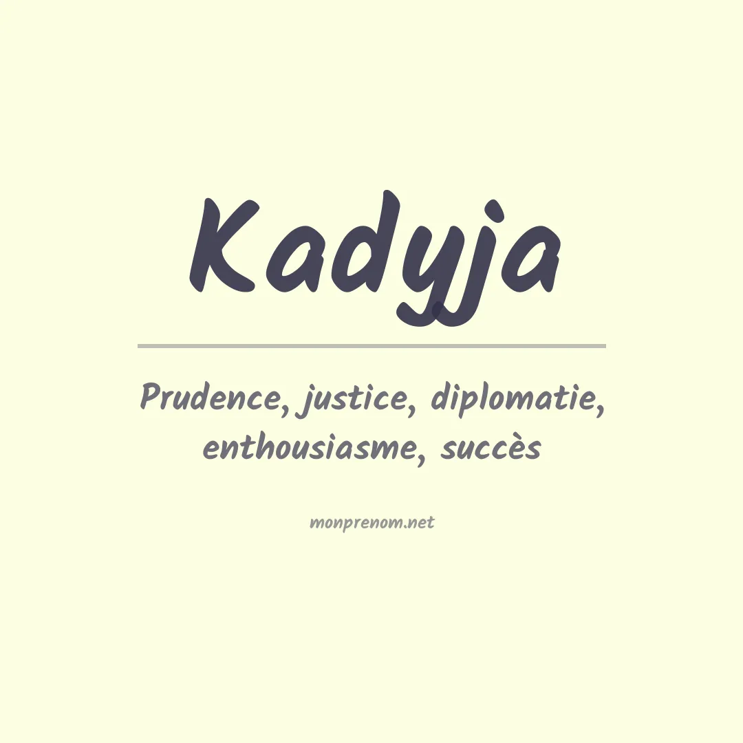 Signification du Prénom Kadyja