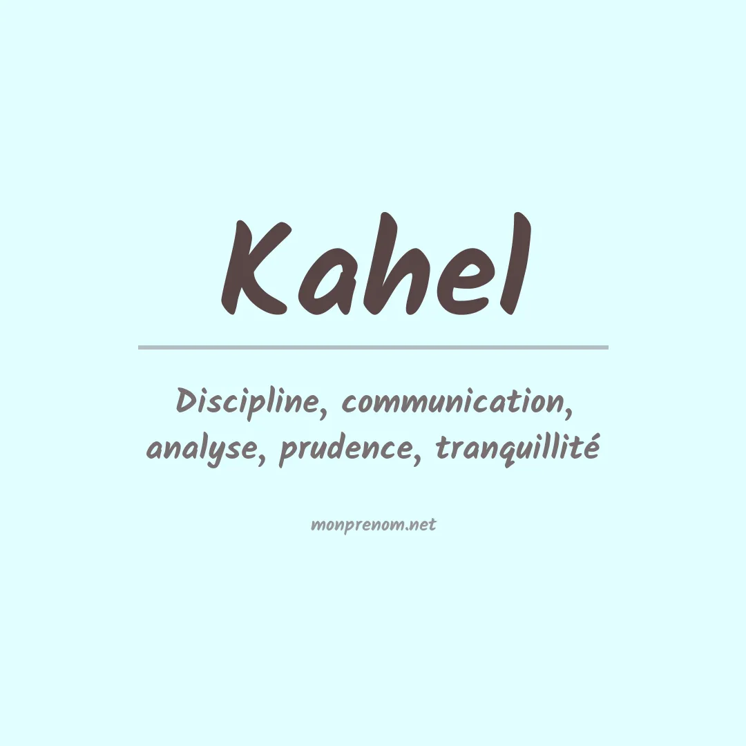 Signification du Prénom Kahel