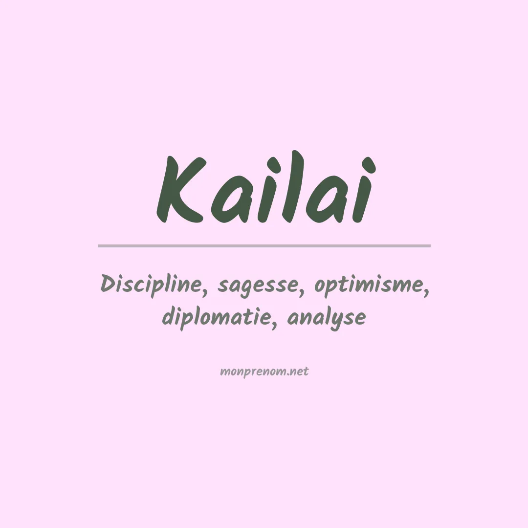 Signification du Prénom Kailai Signification du Prénom Kailai