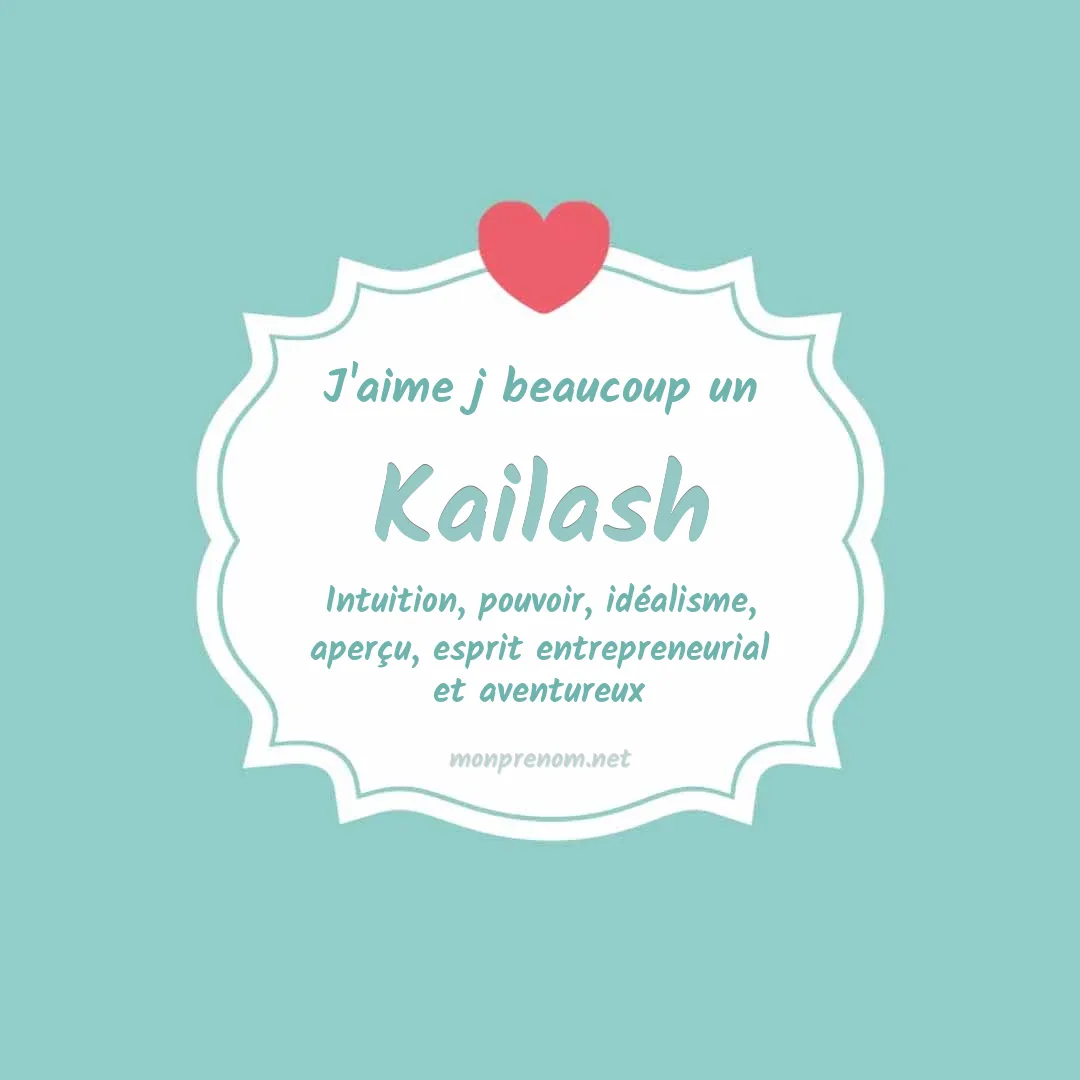 j'aime beaucoup Kailash