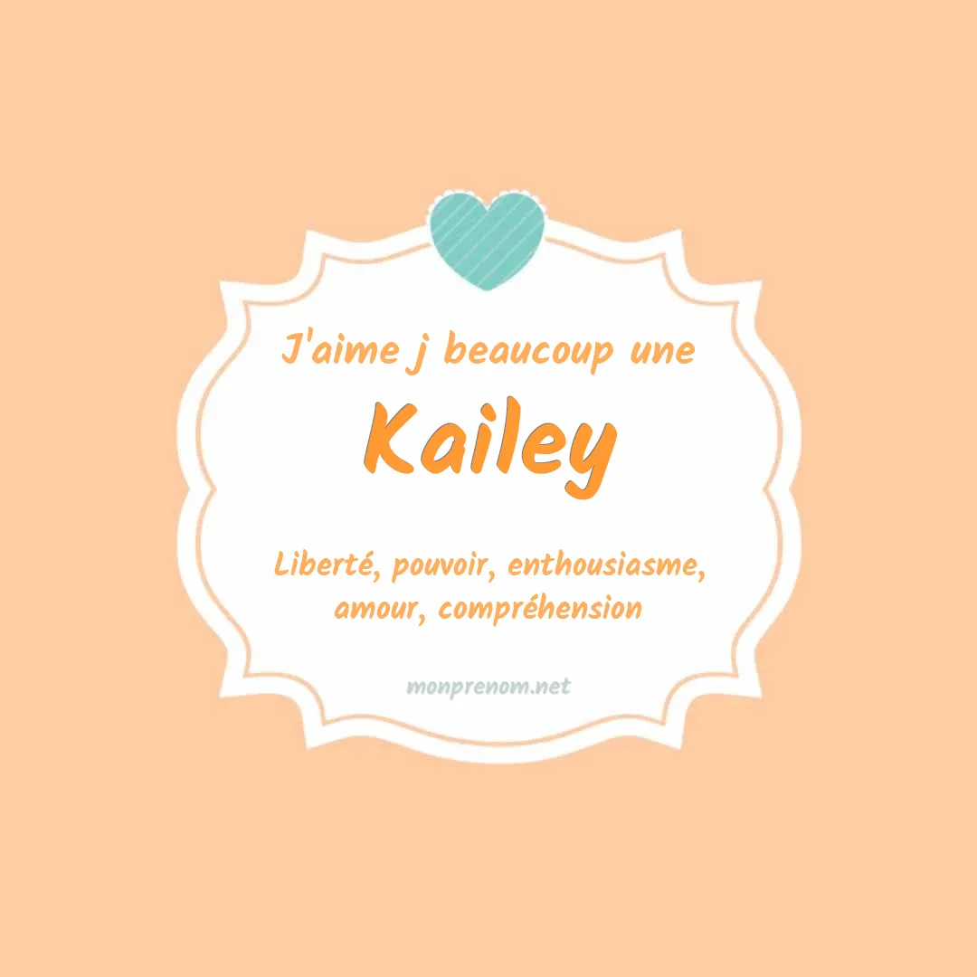 j'aime beaucoup Kailey