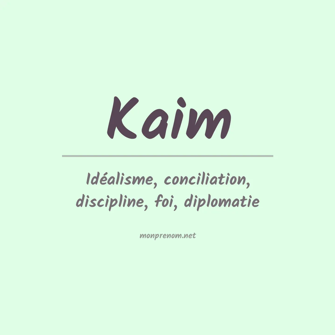 Signification du Prénom Kaim