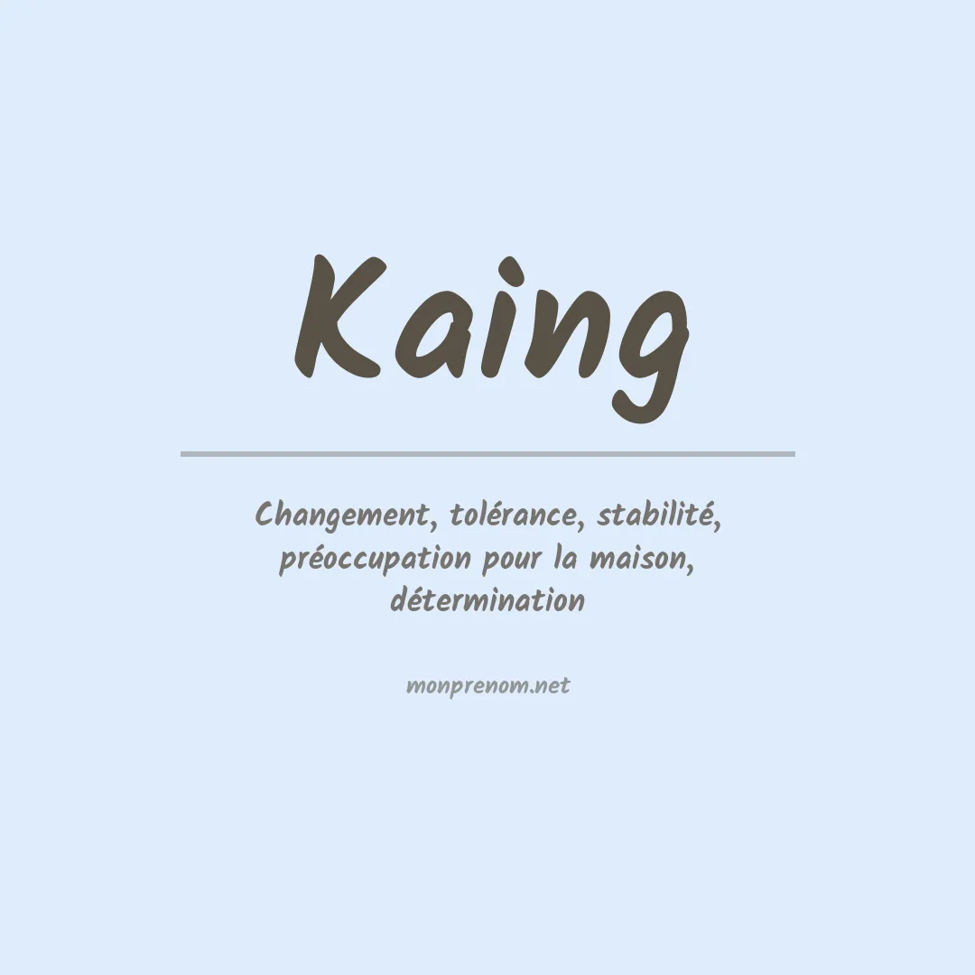 Signification du Prénom Kaing Signification du Prénom Kaing