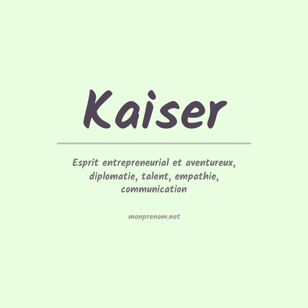 Signification du Prénom Kaiser