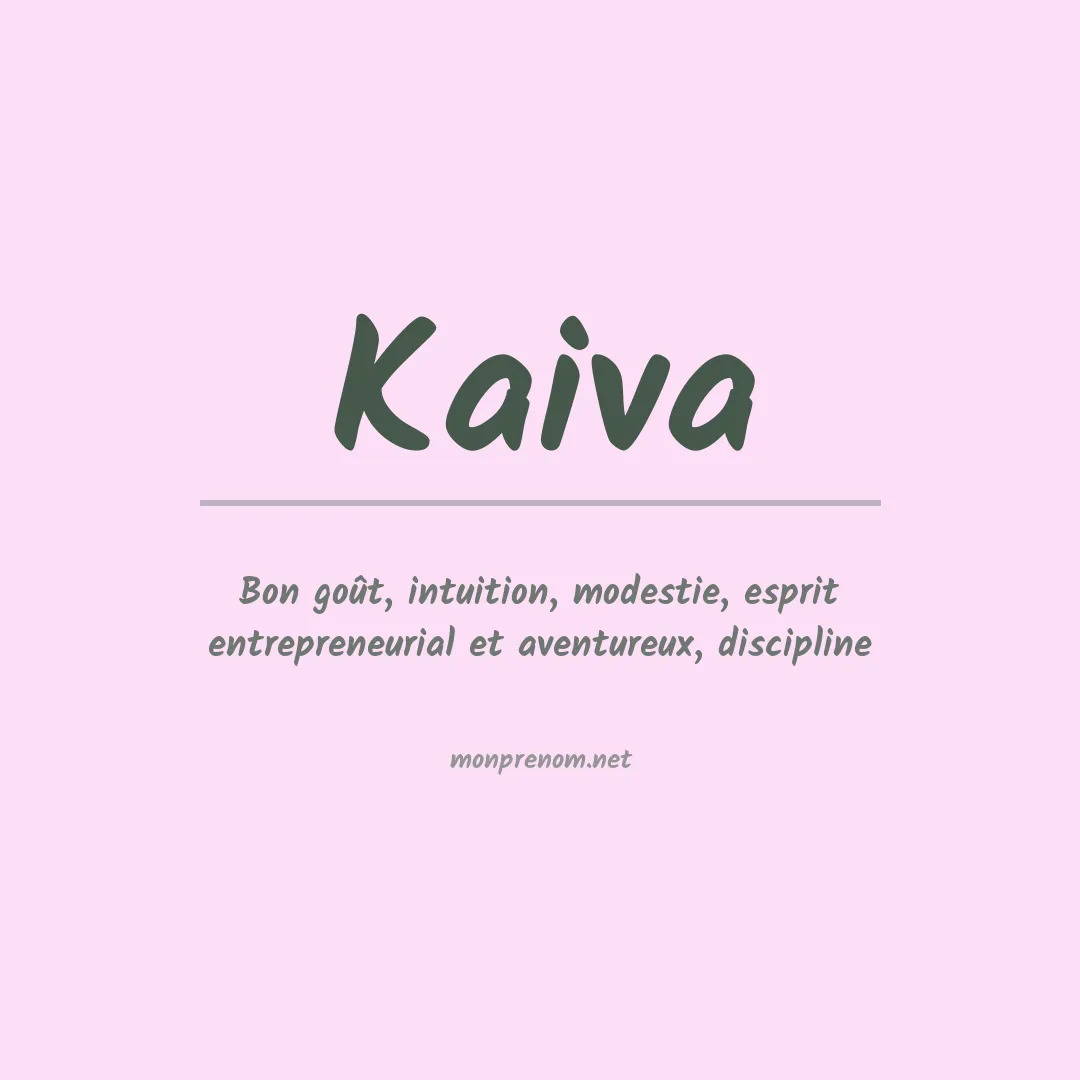 Signification du Prénom Kaiva Signification du Prénom Kaiva
