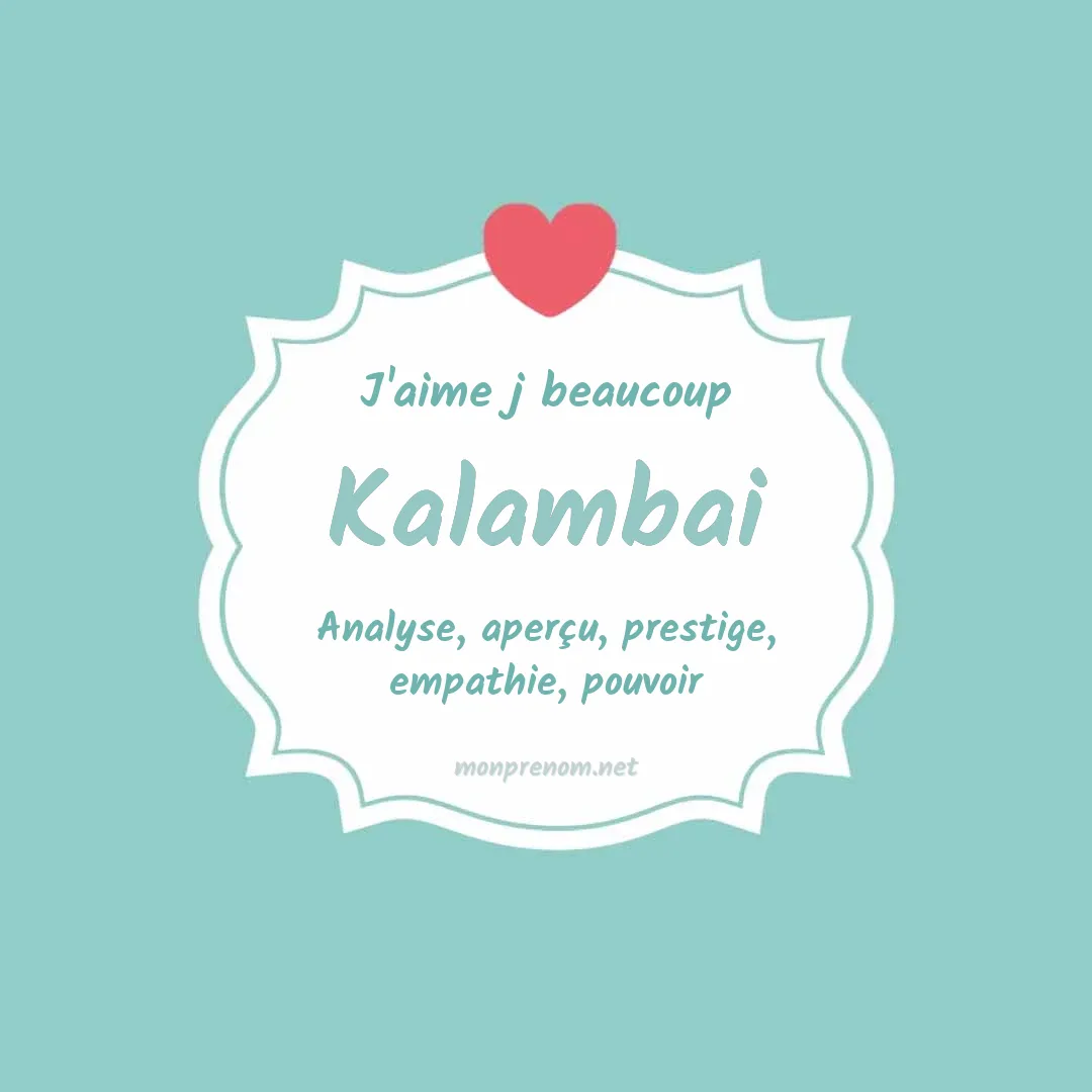 j'aime beaucoup Kalambai