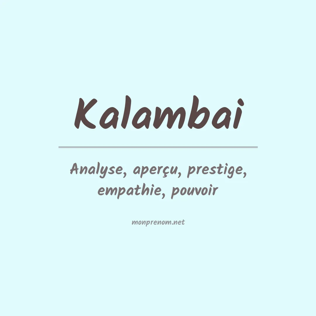 Signification du Prénom Kalambai Signification du Prénom Kalambai
