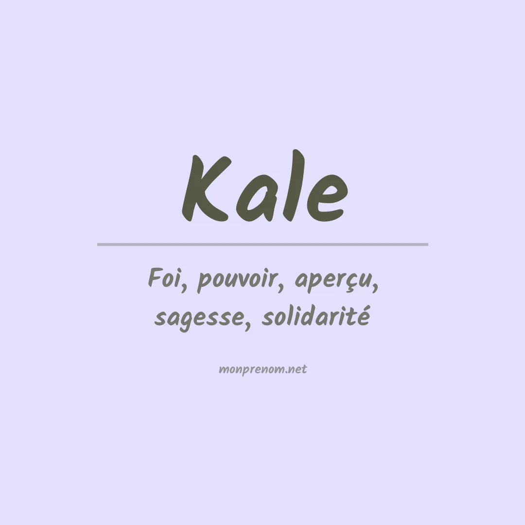 Signification du Prénom Kale