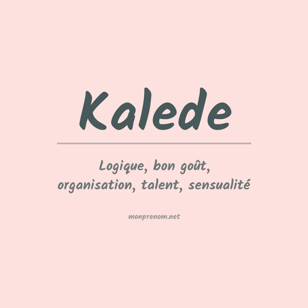 Signification du Prénom Kalede
