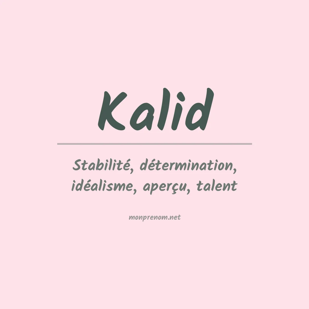 Signification du Prénom Kalid