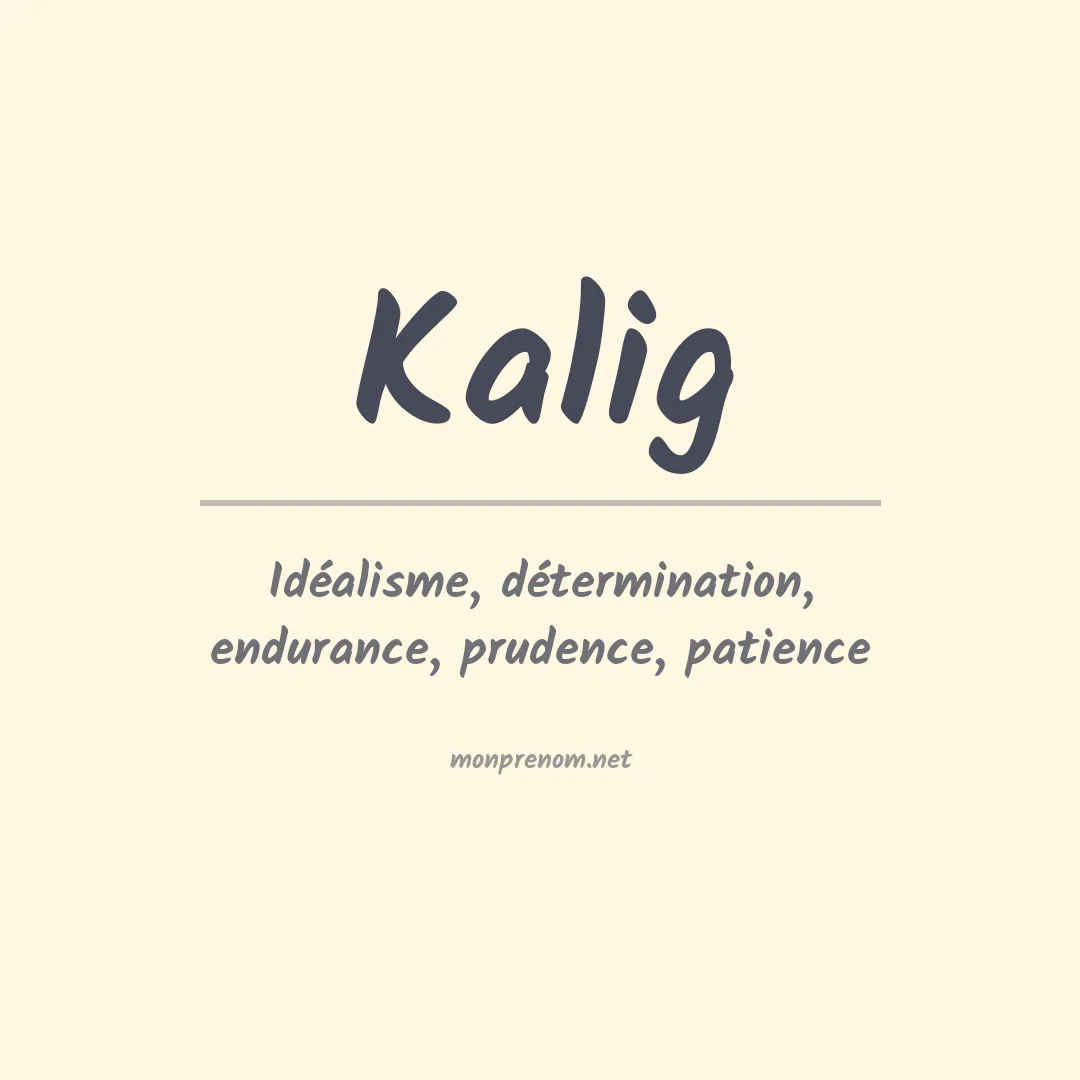 Signification du Prénom Kalig Signification du Prénom Kalig