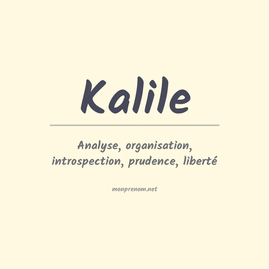 Signification du Prénom Kalile