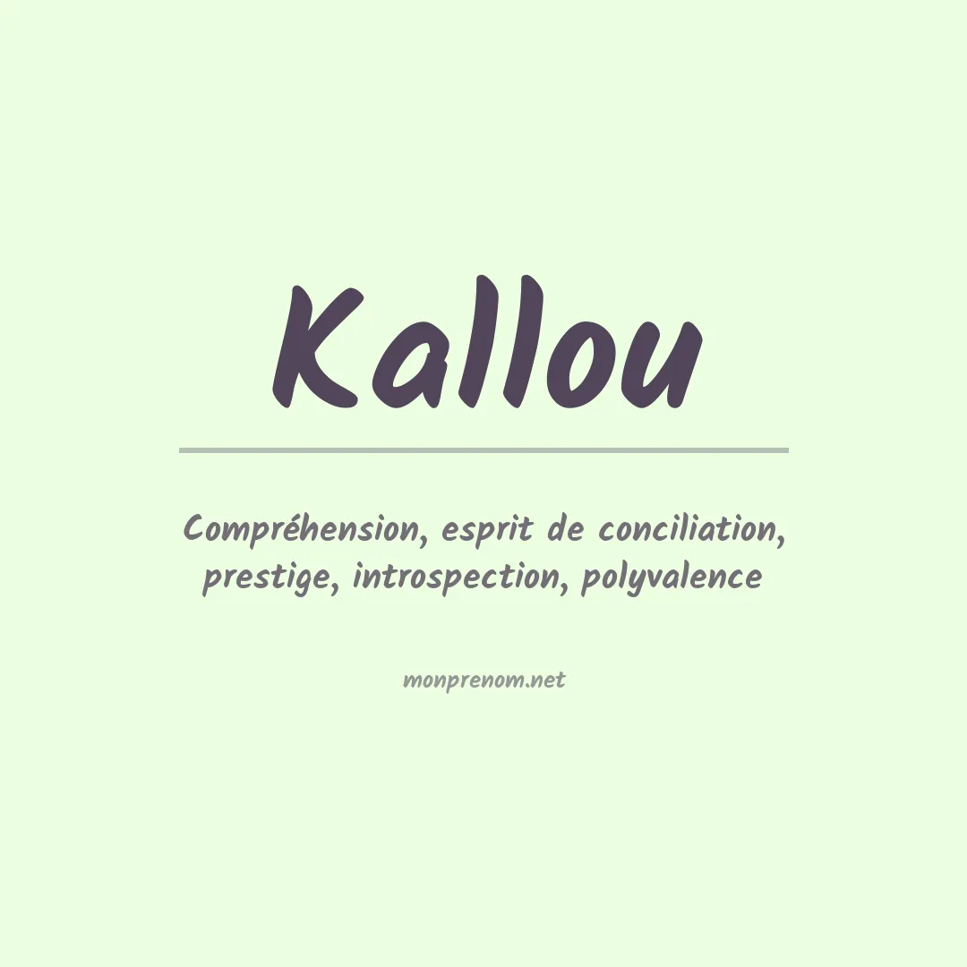 Signification du Prénom Kallou Signification du Prénom Kallou