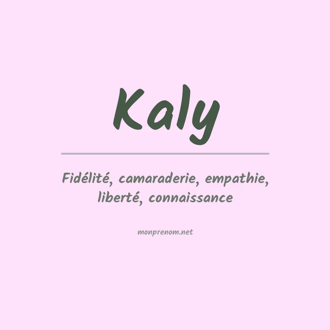 Signification du Prénom Kaly Signification du Prénom Kaly