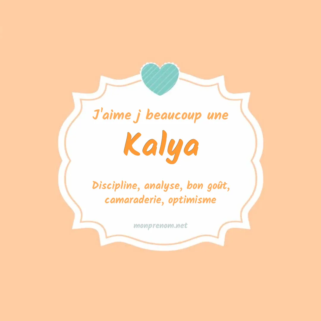 j'aime beaucoup Kalya