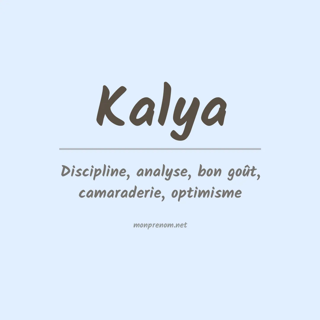 Signification du Prénom Kalya Signification du Prénom Kalya