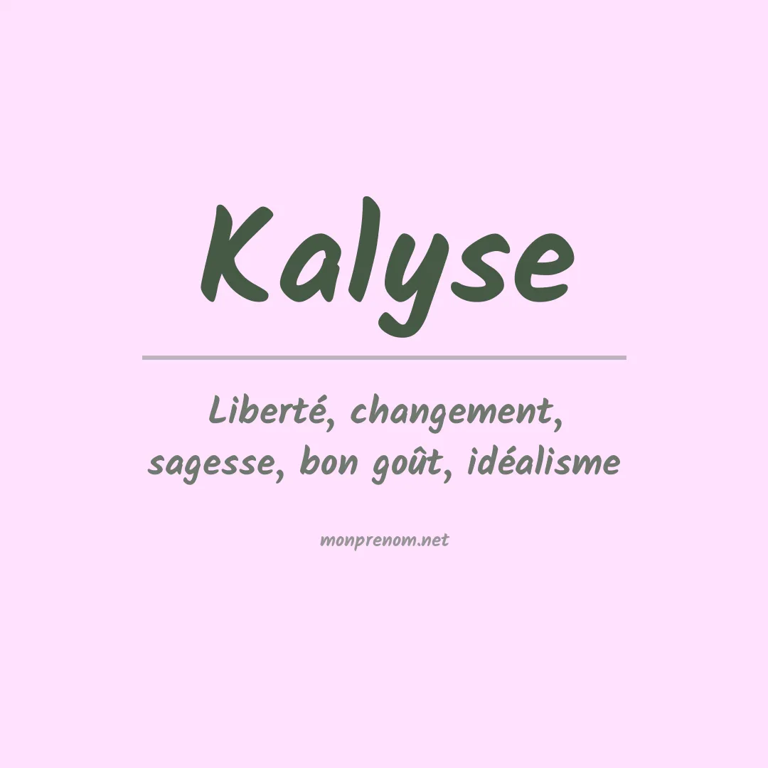 Signification du Prénom Kalyse Signification du Prénom Kalyse