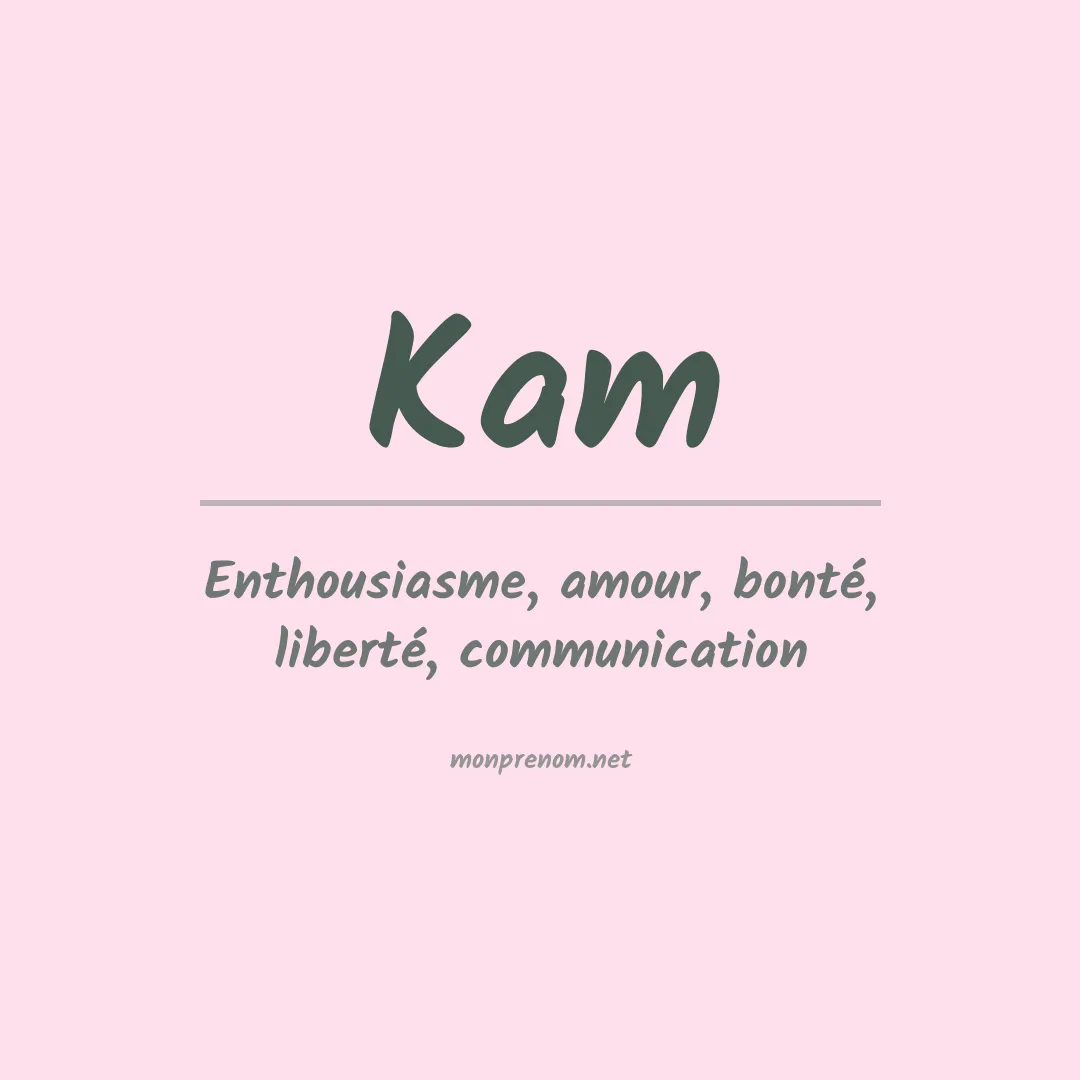 Signification du Prénom Kam