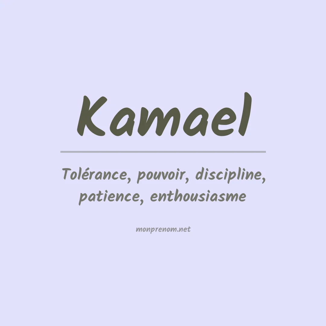 Signification du Prénom Kamael Signification du Prénom Kamael