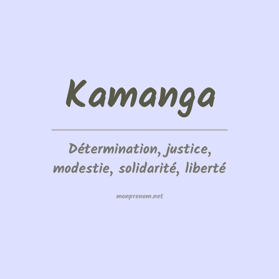 Signification du Prénom Kamanga Signification du Prénom Kamanga