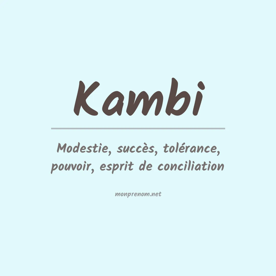 Signification du Prénom Kambi Signification du Prénom Kambi