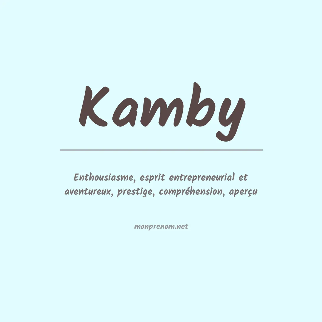 Signification du Prénom Kamby