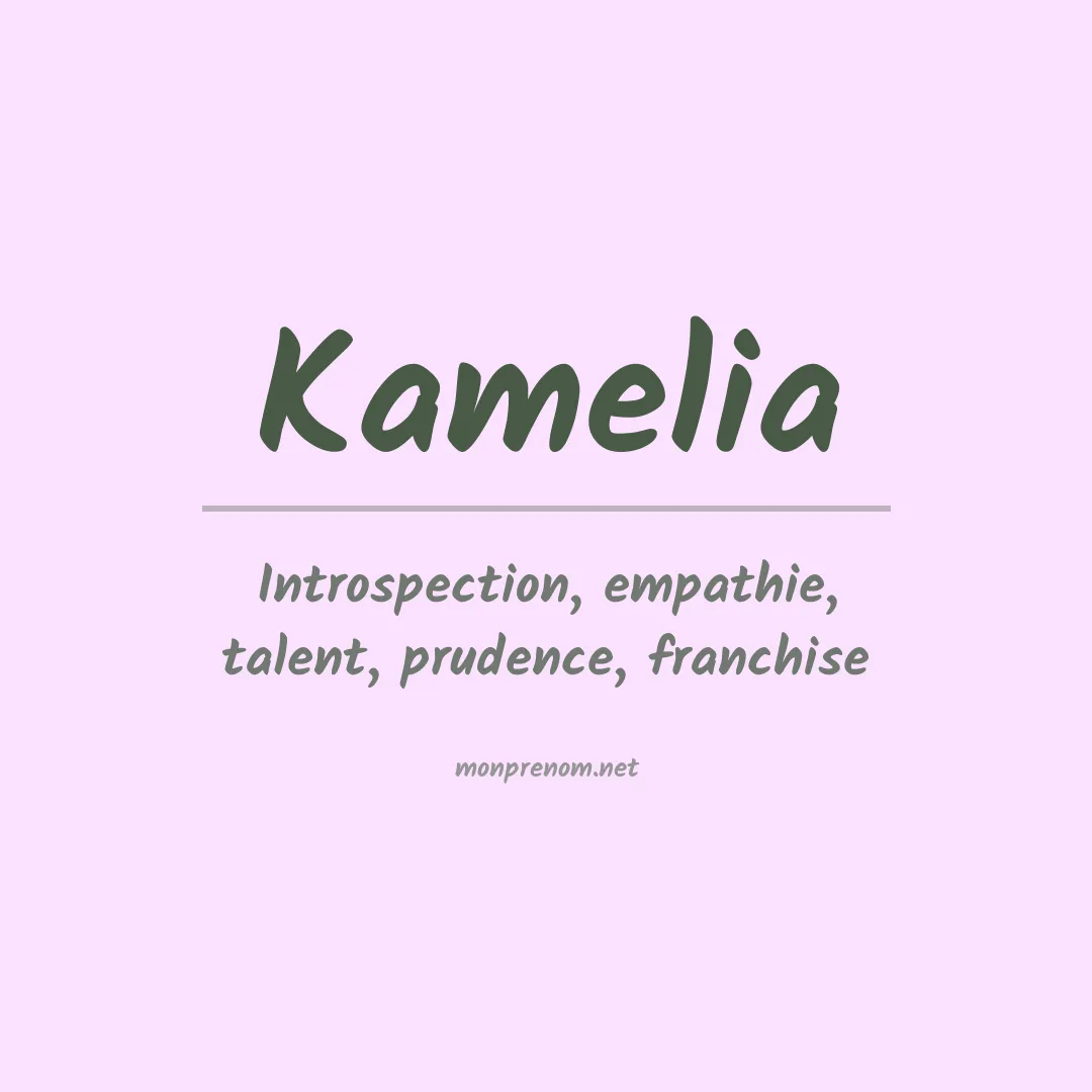 Signification du Prénom Kamelia