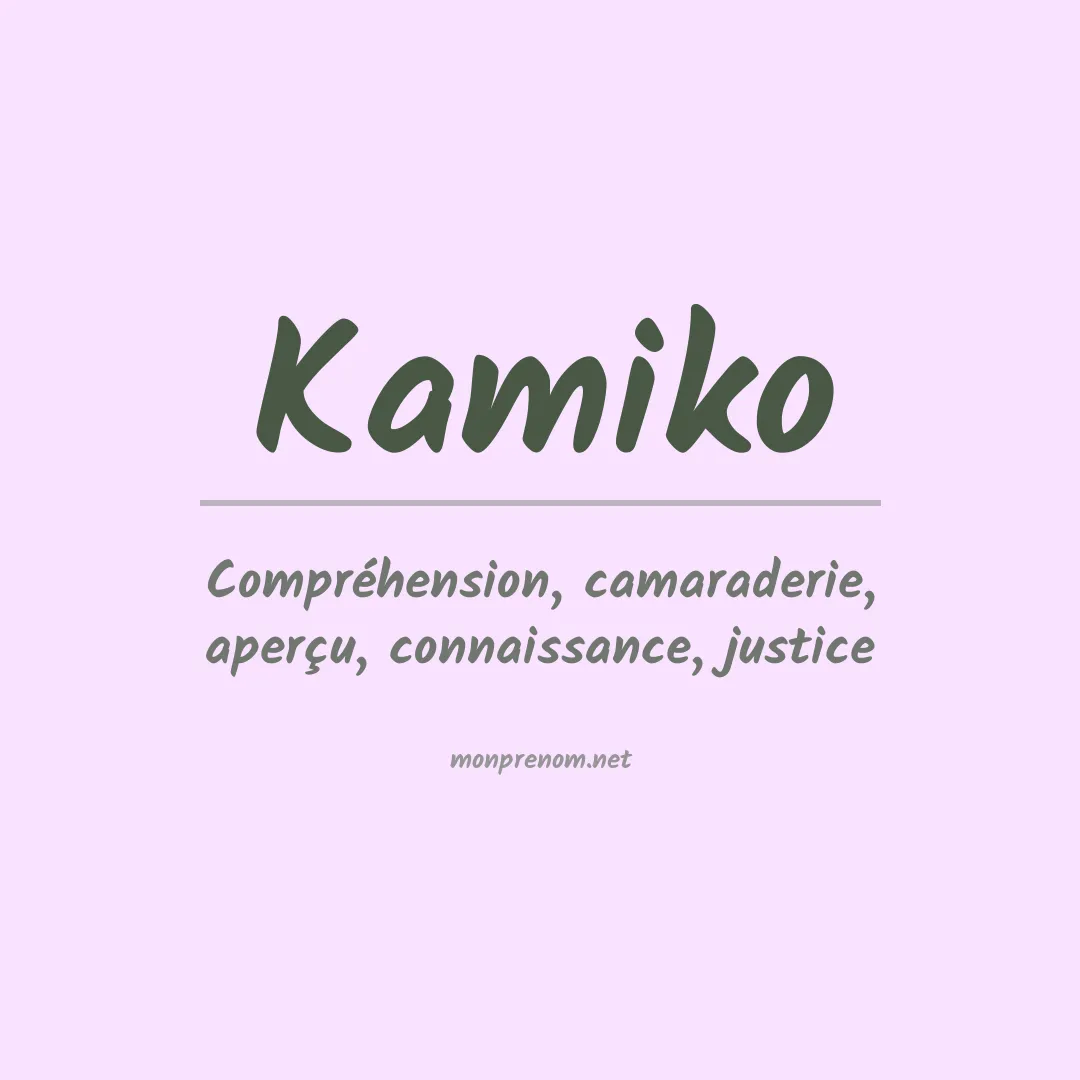Signification du Prénom Kamiko Signification du Prénom Kamiko