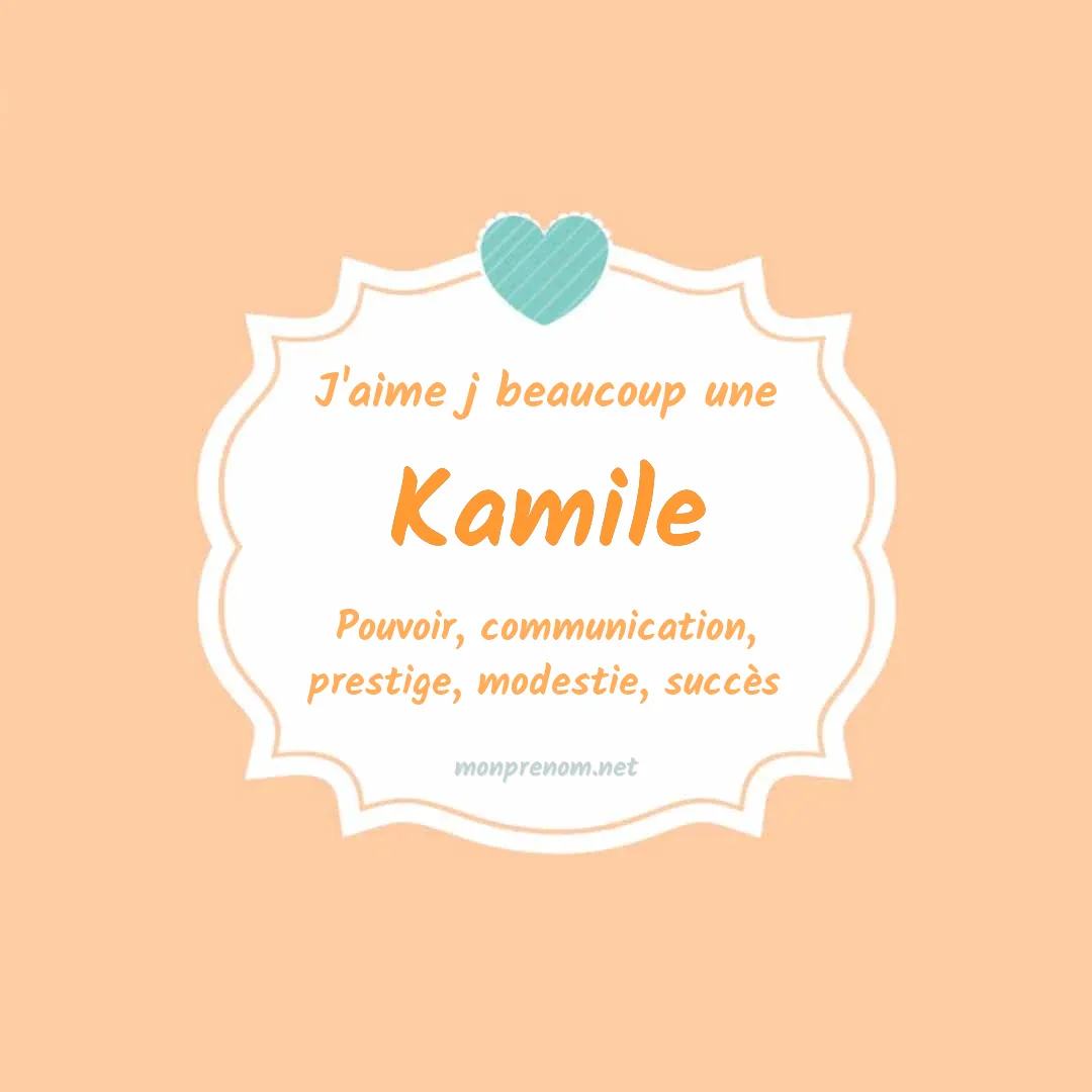 j'aime beaucoup Kamile
