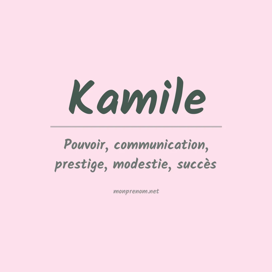 Signification du Prénom Kamile