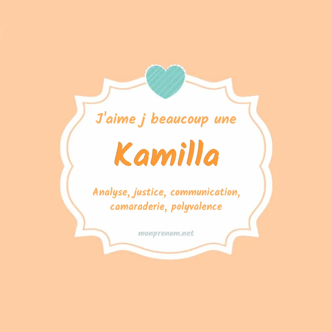 j'aime beaucoup Kamilla