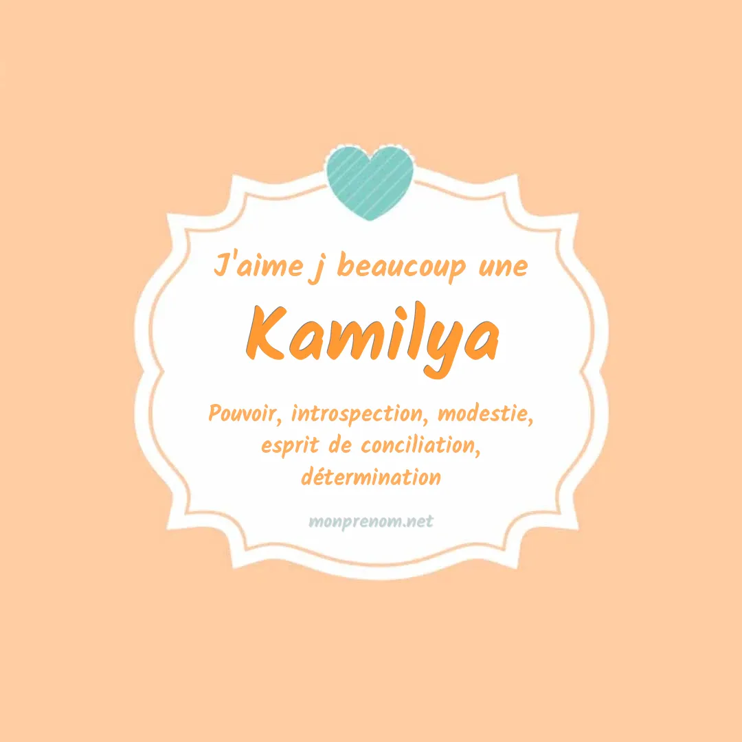 j'aime beaucoup Kamilya