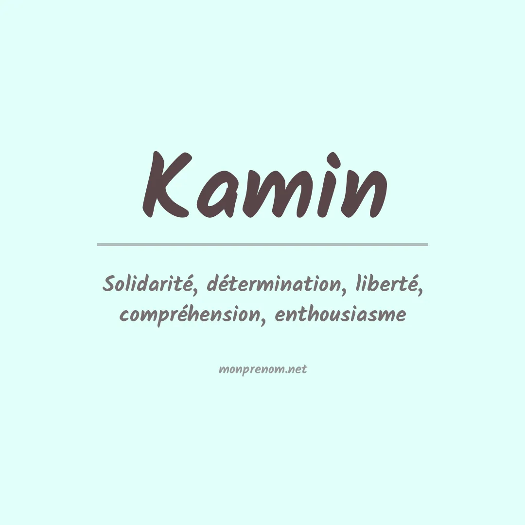 Signification du Prénom Kamin