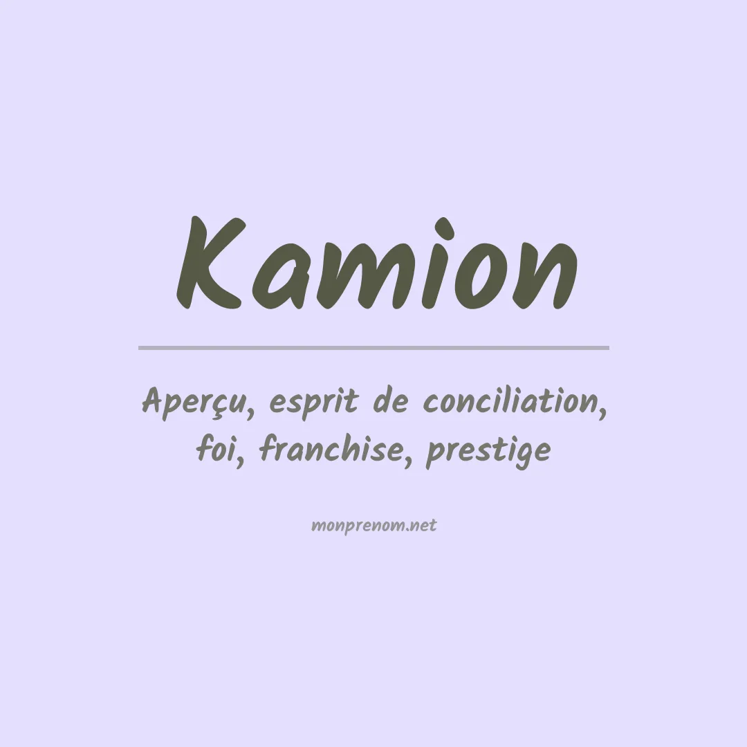 Signification du Prénom Kamion Signification du Prénom Kamion