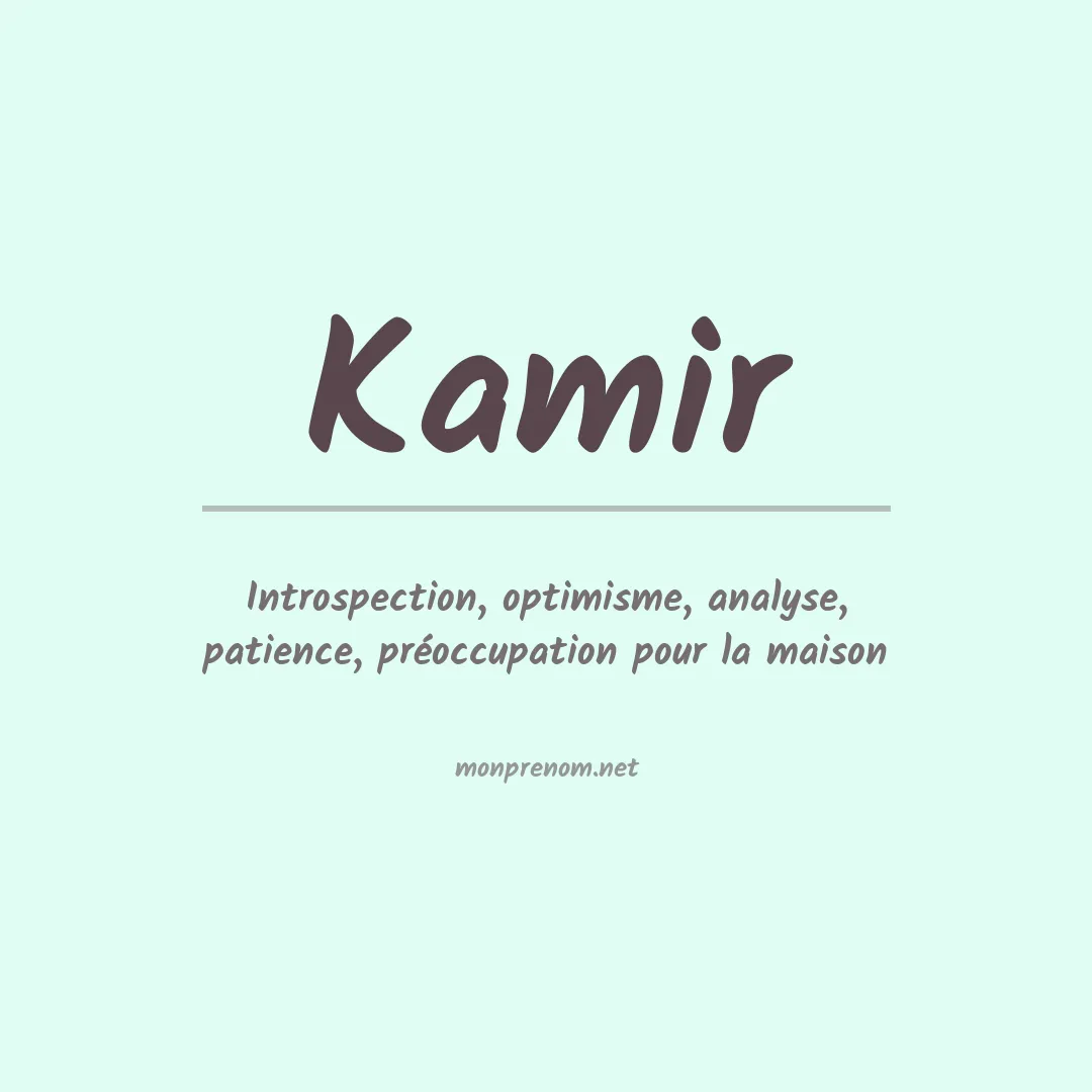 Signification du Prénom Kamir Signification du Prénom Kamir