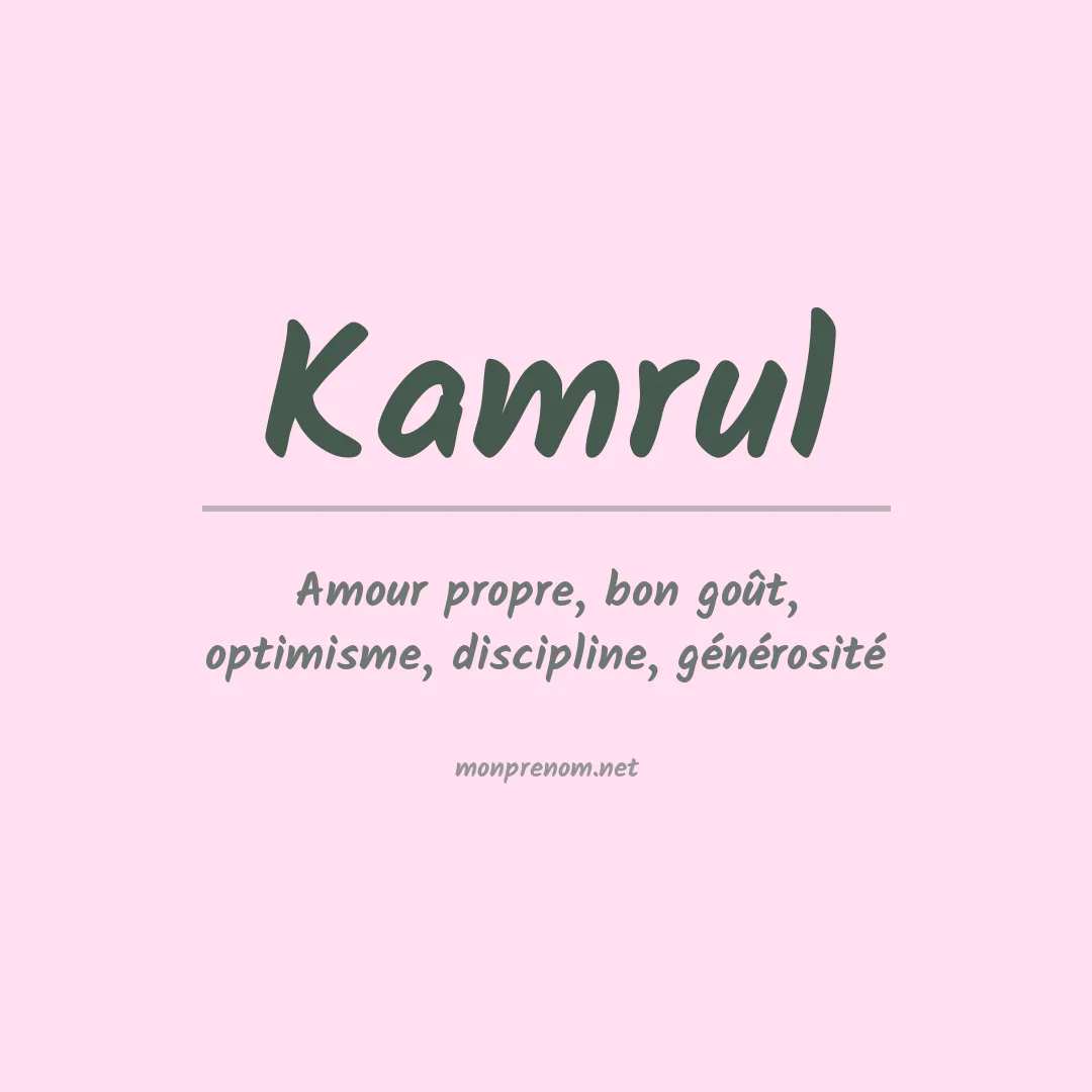 Signification du Prénom Kamrul Signification du Prénom Kamrul