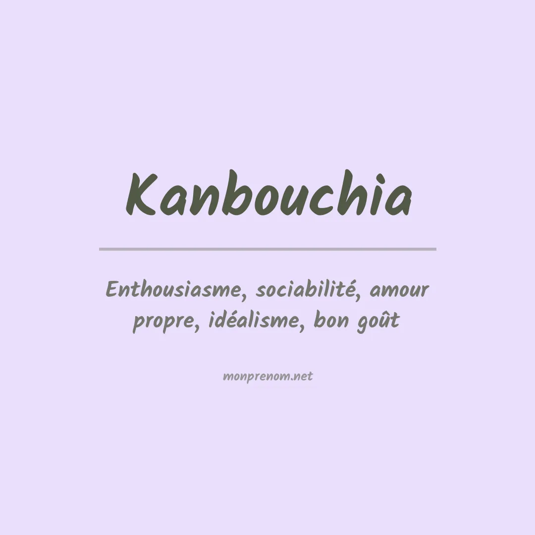 Signification du Prénom Kanbouchia Signification du Prénom Kanbouchia