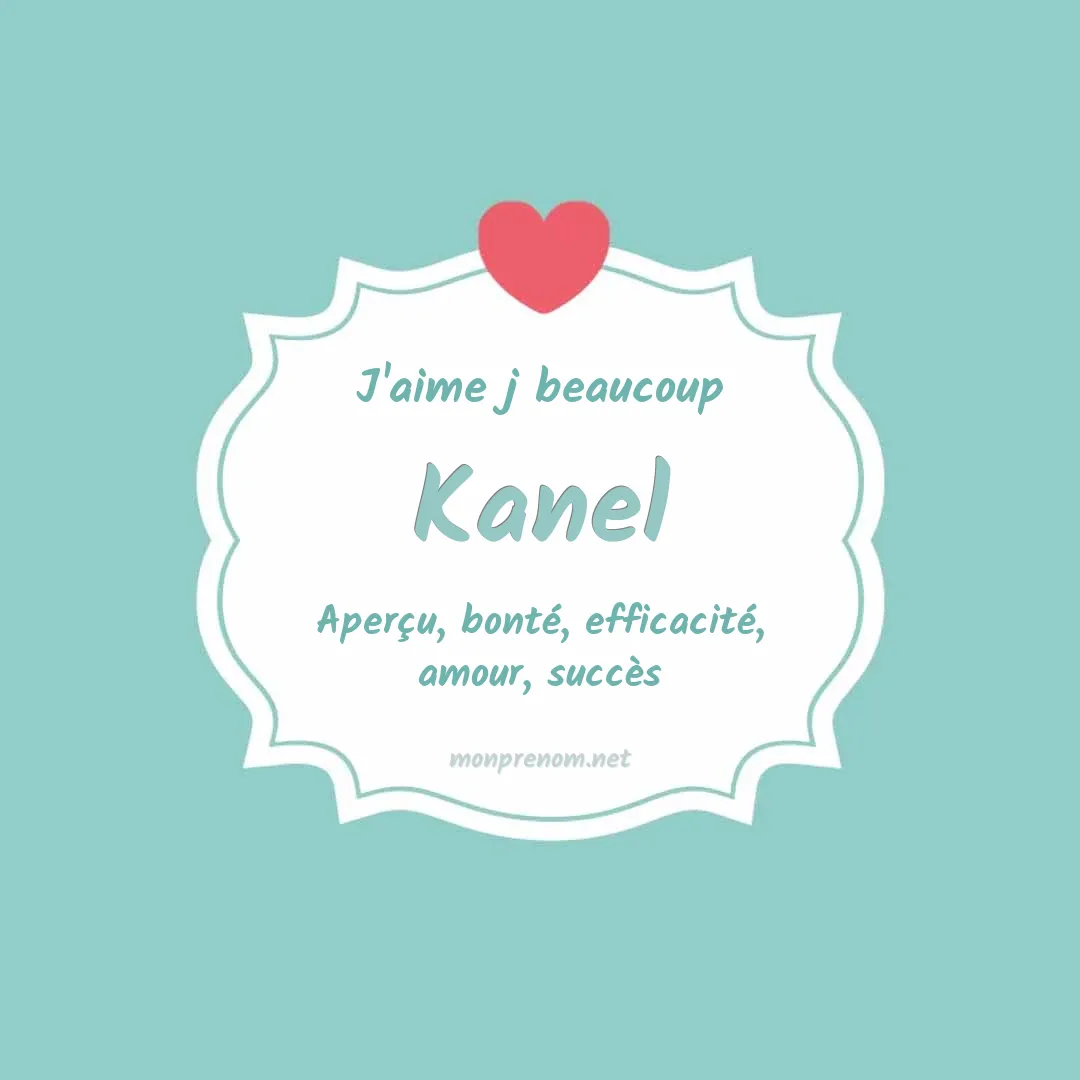 j'aime beaucoup Kanel