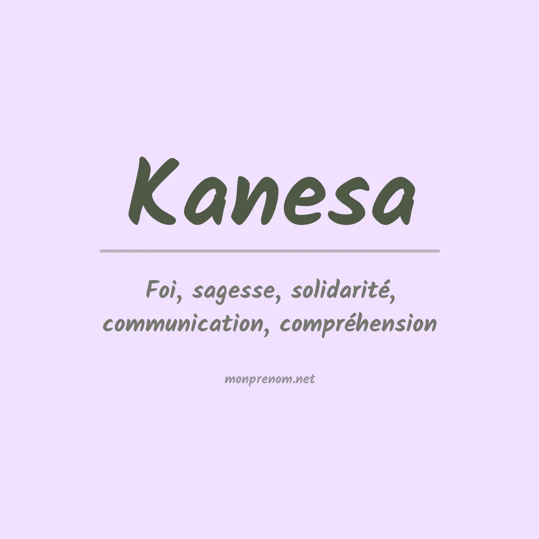 Signification du Prénom Kanesa Signification du Prénom Kanesa