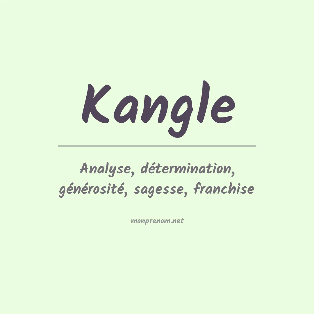 Signification du Prénom Kangle