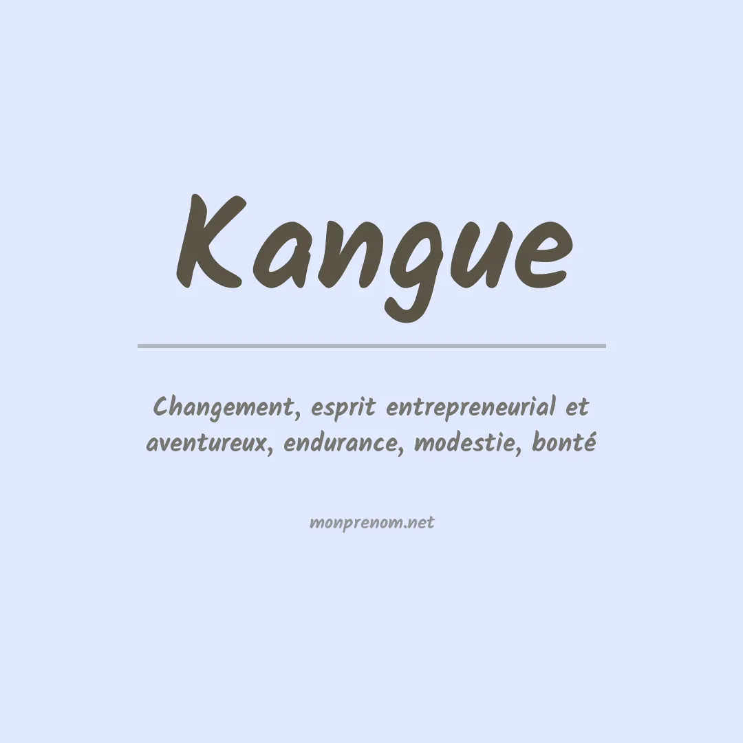 Signification du Prénom Kangue Signification du Prénom Kangue