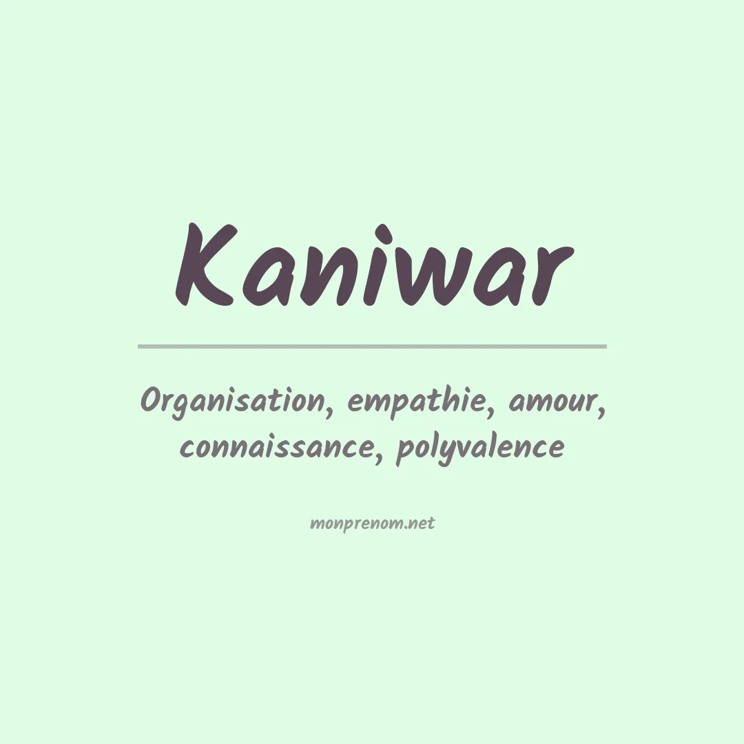 Signification du Prénom Kaniwar