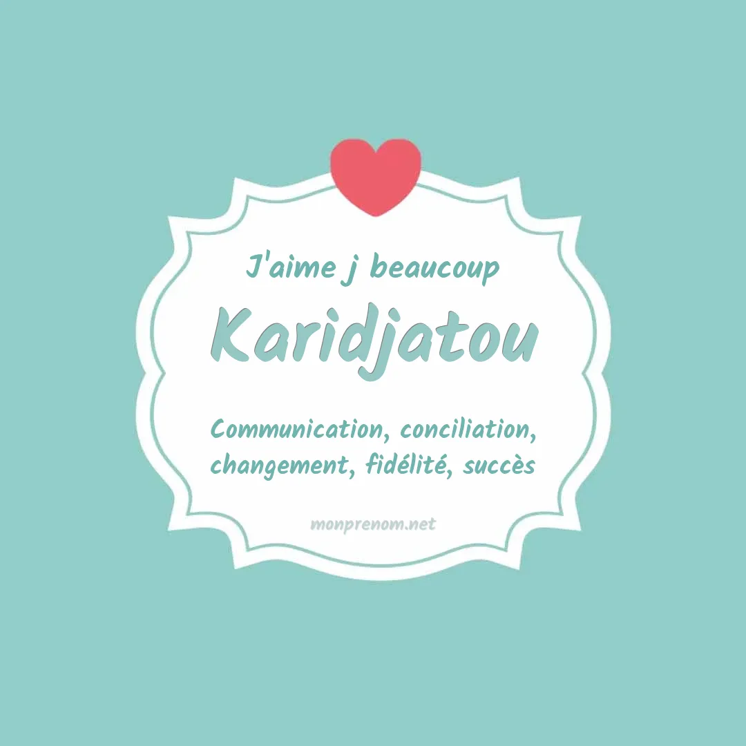 j'aime beaucoup Karidjatou