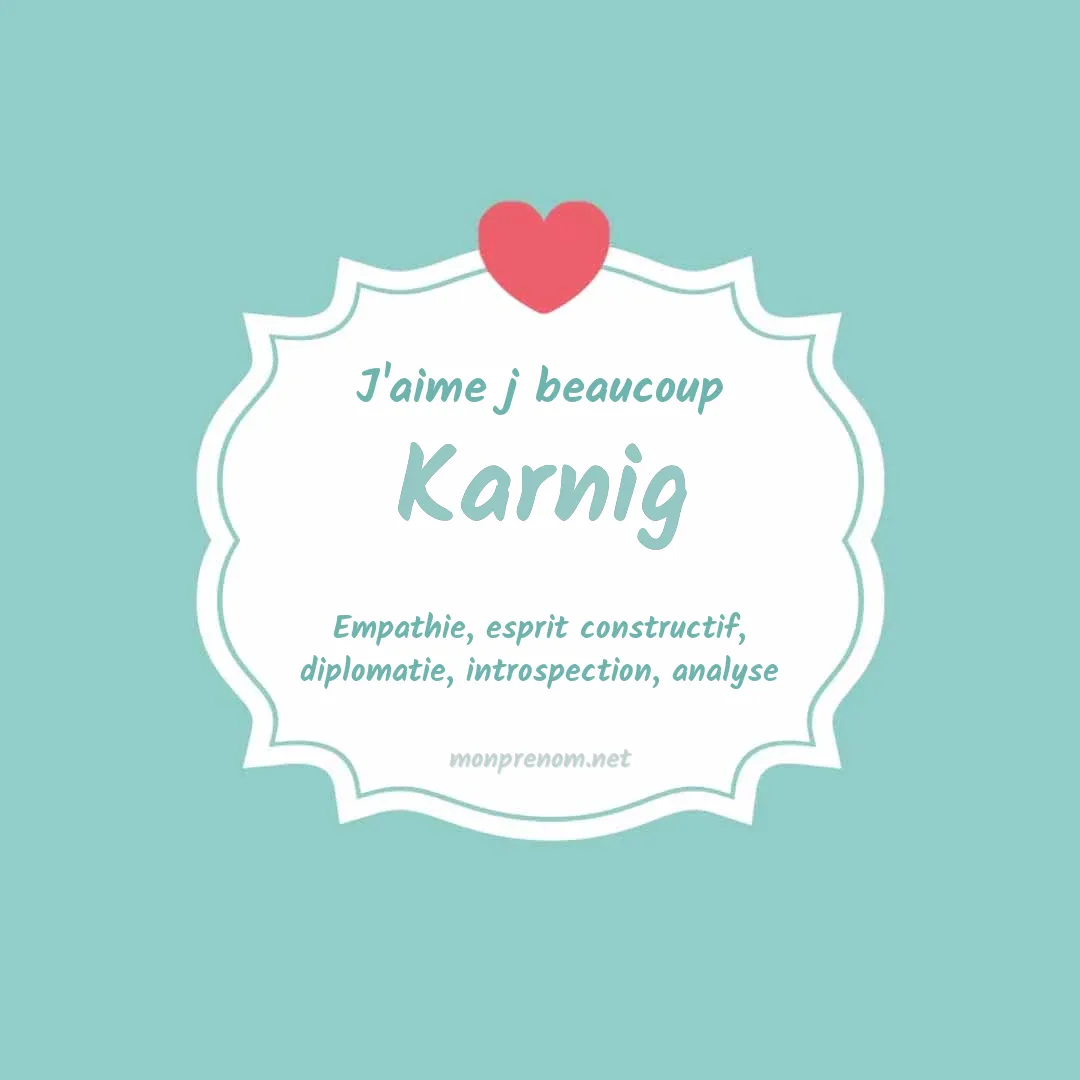 j'aime beaucoup Karnig