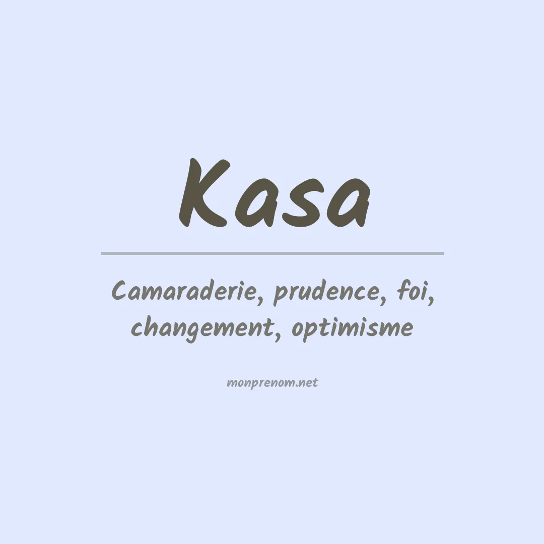 Signification du Prénom Kasa