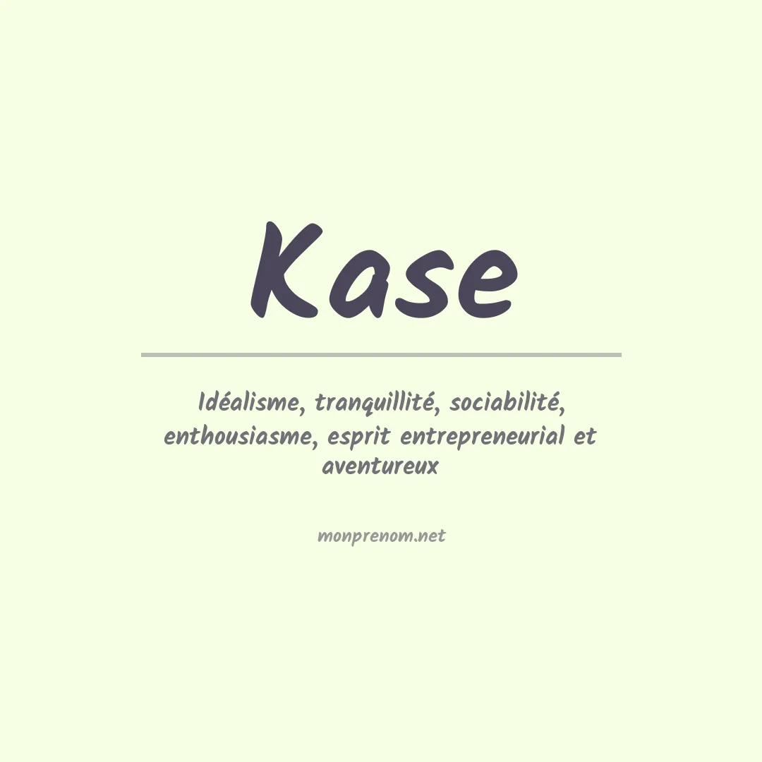 Signification du Prénom Kase