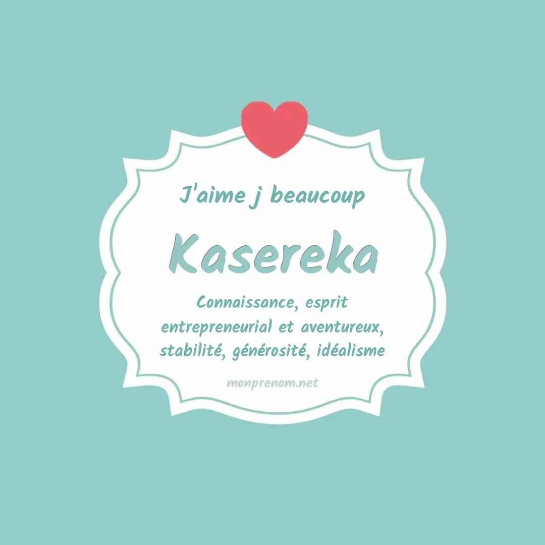 j'aime beaucoup Kasereka