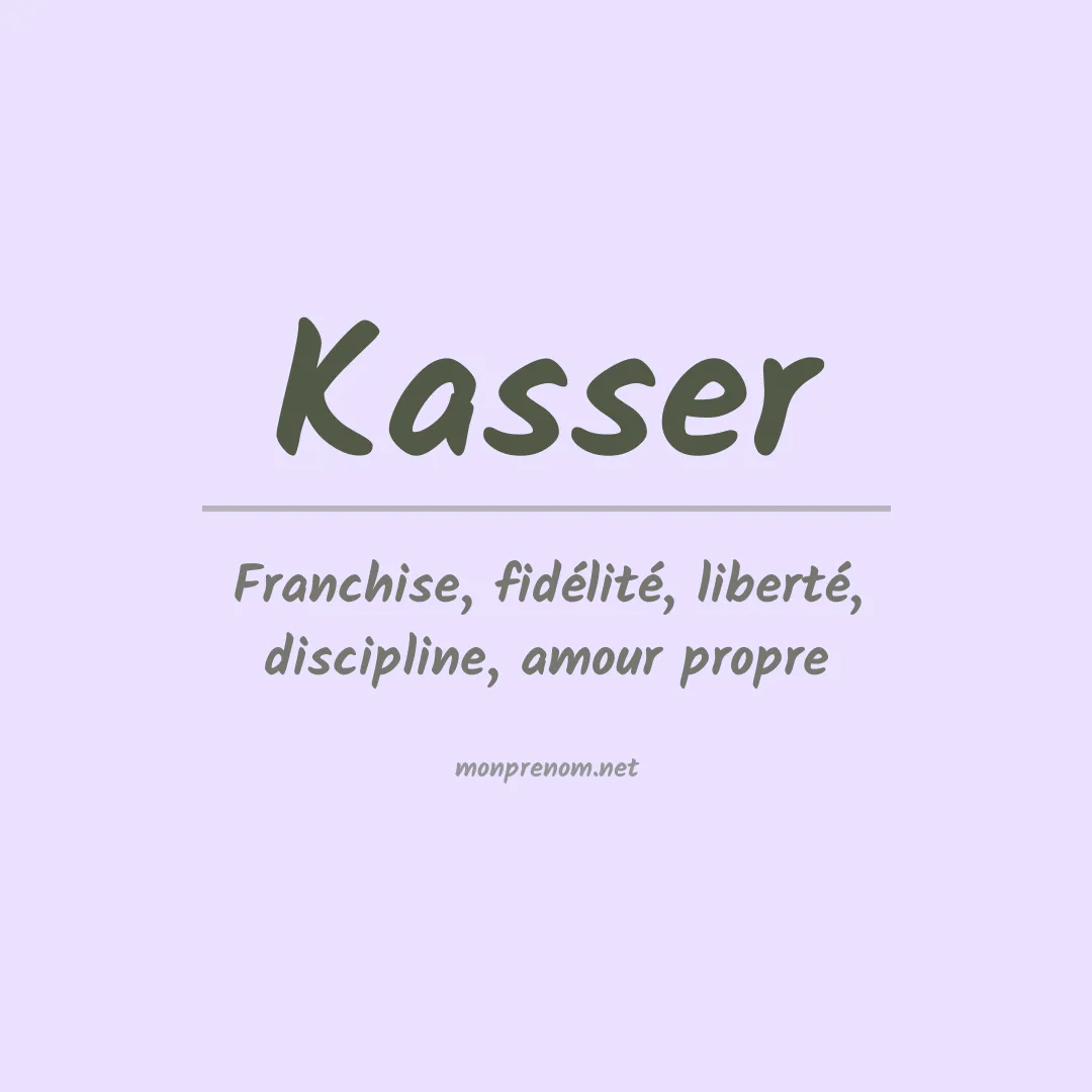 Signification du Prénom Kasser
