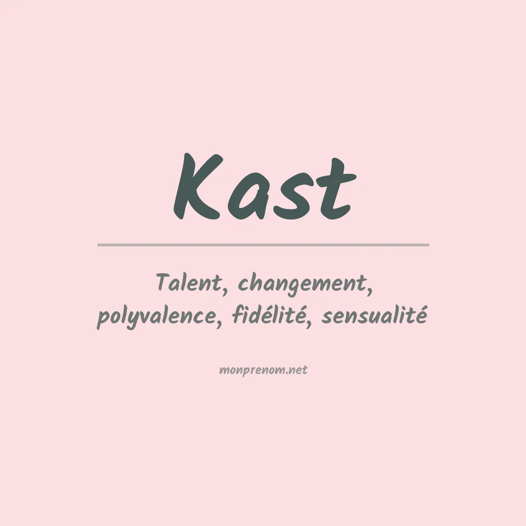 Signification du Prénom Kast